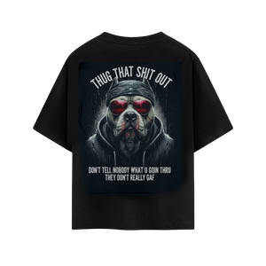 Thug That Shit Out – No One Cares Premium Oversized Unisex Tee