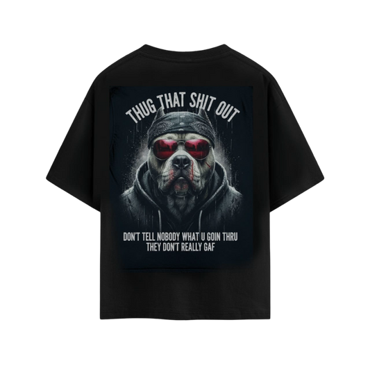 Thug That Shit Out – No One Cares Premium Oversized Unisex Tee