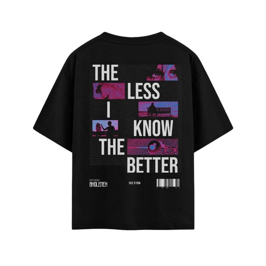 BHOLENEX - The Less I Know, The Better – Premium Unisex Oversized Tee